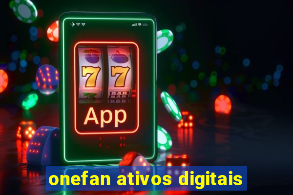 onefan ativos digitais