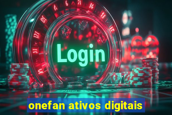 onefan ativos digitais