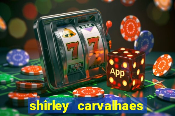 shirley carvalhaes porto seguro