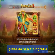 ginho da selva biografia