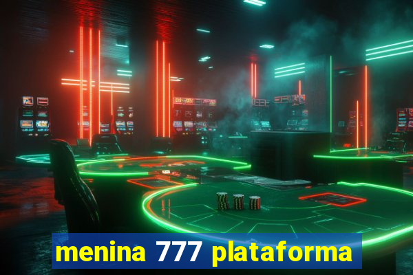 menina 777 plataforma