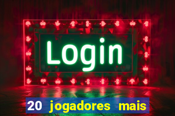 20 jogadores mais ricos do mundo