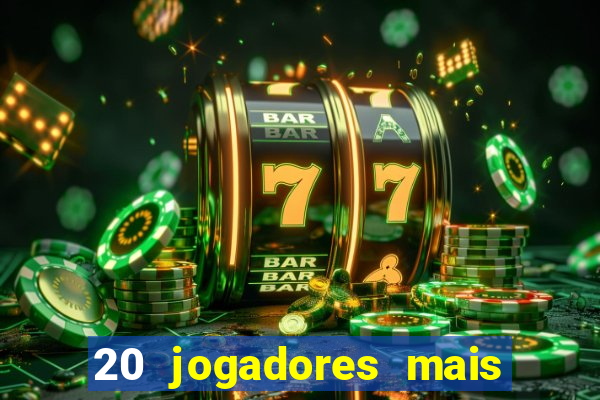 20 jogadores mais ricos do mundo