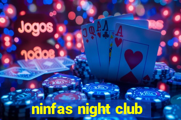 ninfas night club