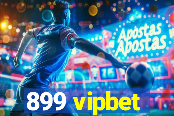 899 vipbet