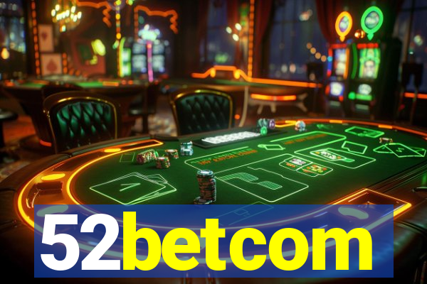 52betcom