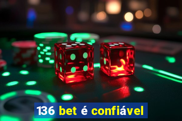 136 bet é confiável