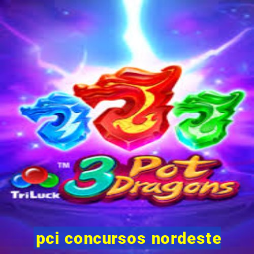 pci concursos nordeste
