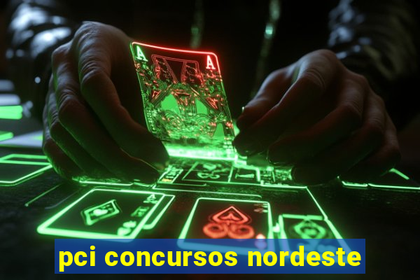 pci concursos nordeste