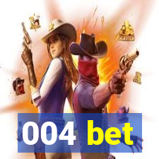 004 bet