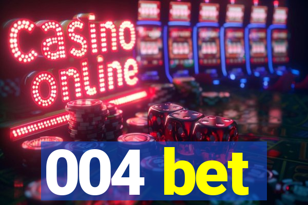 004 bet