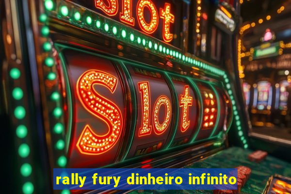 rally fury dinheiro infinito