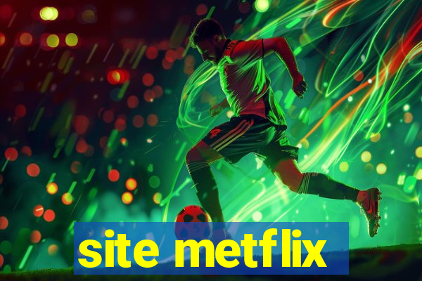 site metflix