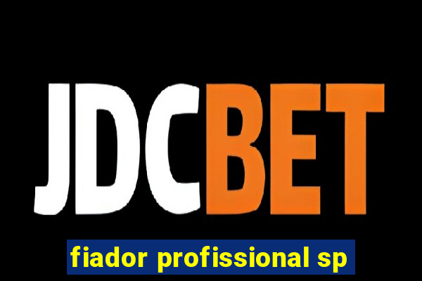 fiador profissional sp