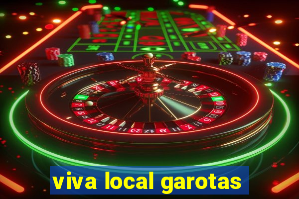 viva local garotas