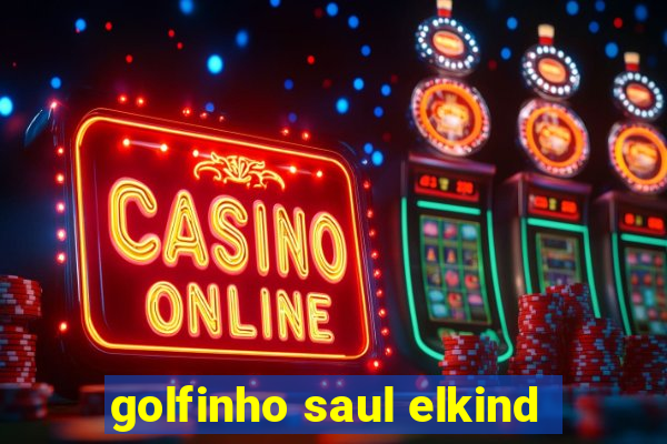 golfinho saul elkind