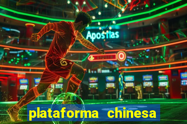 plataforma chinesa para ganhar dinheiro