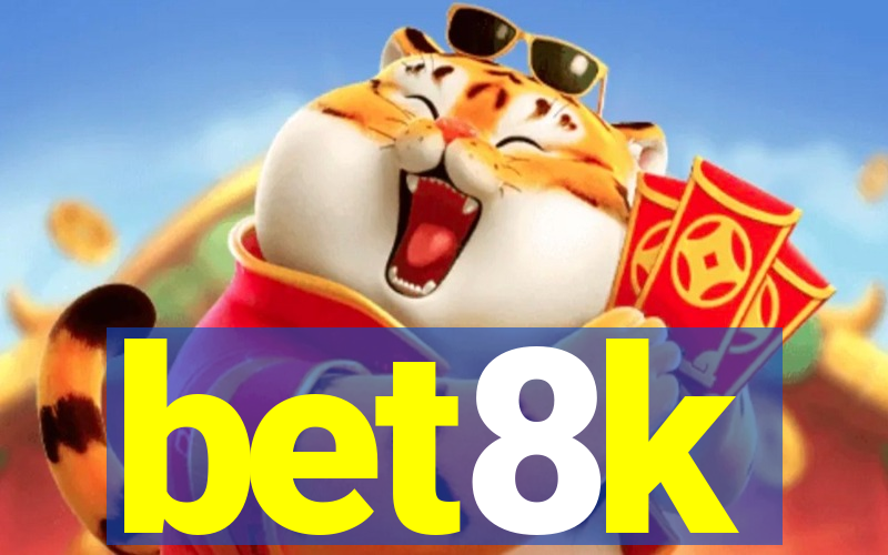 bet8k