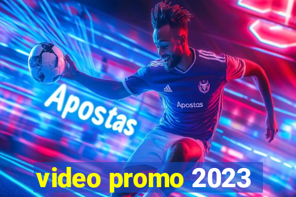 video promo 2023