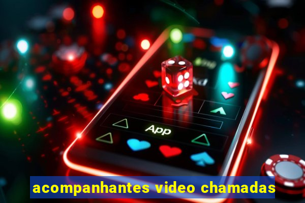 acompanhantes video chamadas