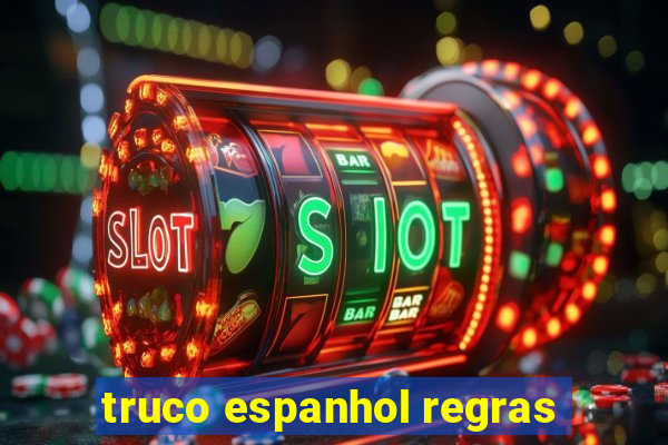 truco espanhol regras