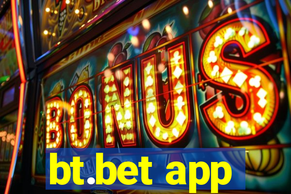 bt.bet app