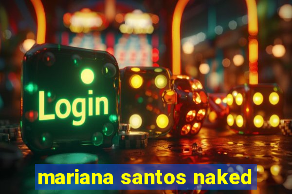 mariana santos naked