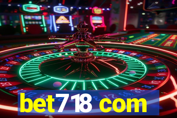 bet718 com