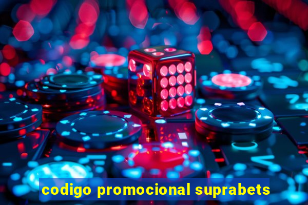codigo promocional suprabets