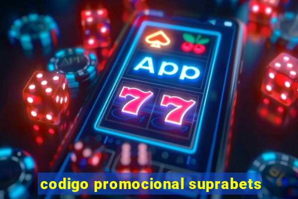 codigo promocional suprabets