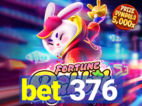 bet 376