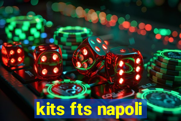 kits fts napoli