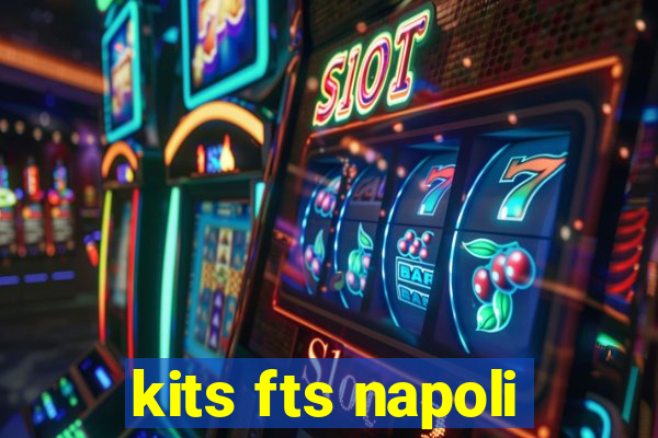 kits fts napoli