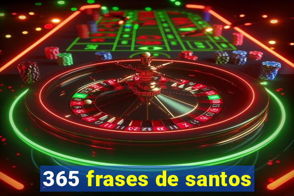 365 frases de santos