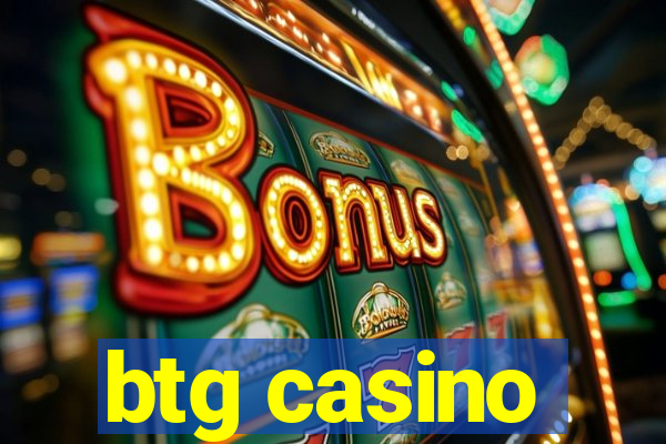 btg casino