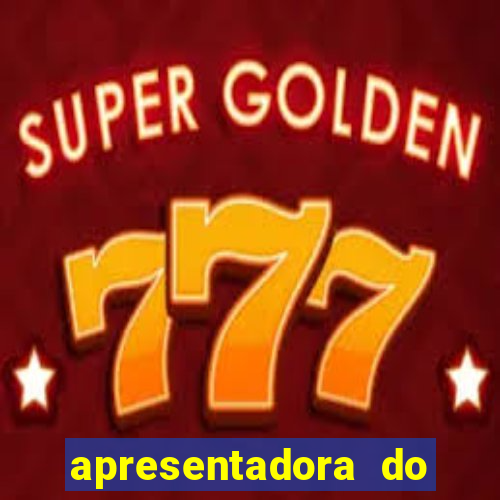 apresentadora do esporte espetacular nua