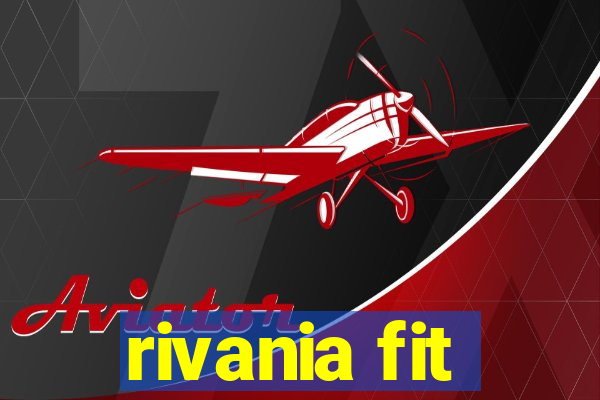 rivania fit