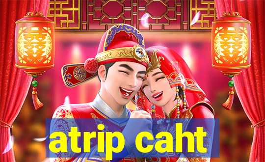 atrip caht