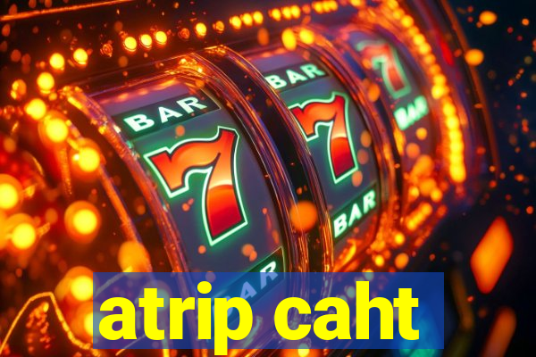 atrip caht