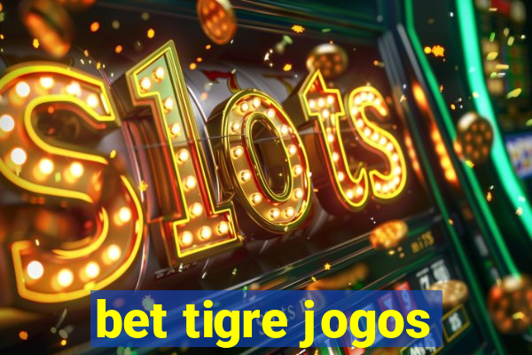 bet tigre jogos