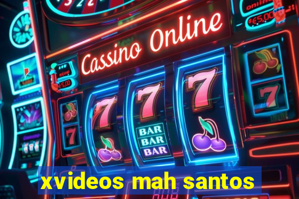 xvideos mah santos