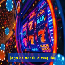 jogo de vestir e maquiar