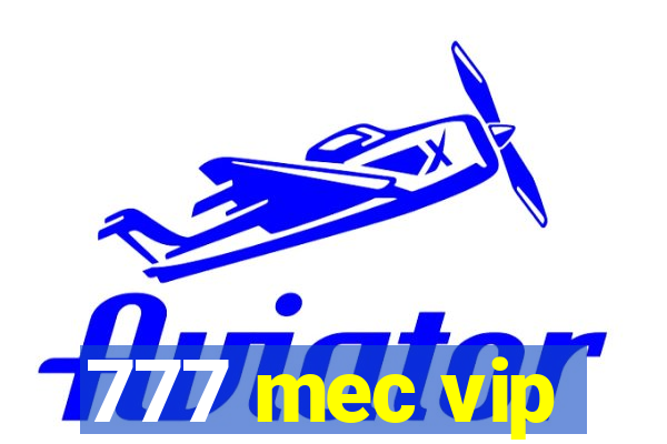 777 mec vip