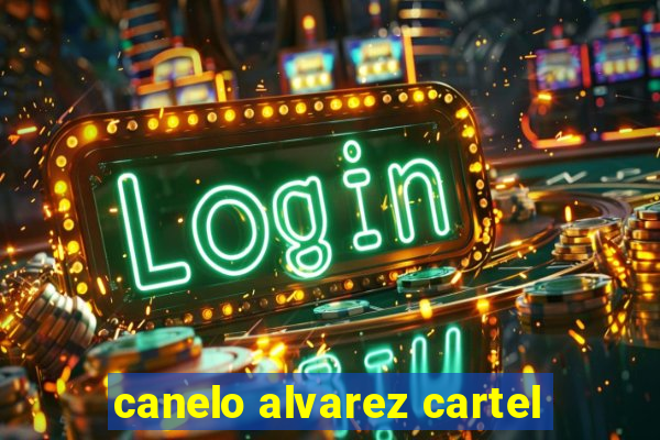 canelo alvarez cartel