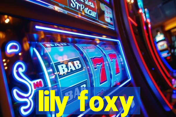 lily foxy