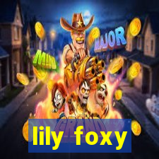 lily foxy