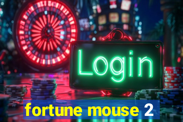 fortune mouse 2