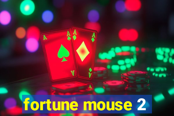 fortune mouse 2
