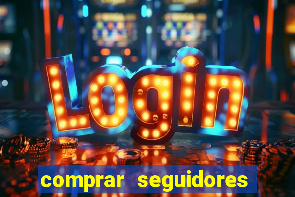 comprar seguidores barato pix
