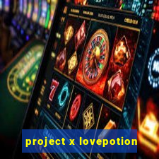 project x lovepotion